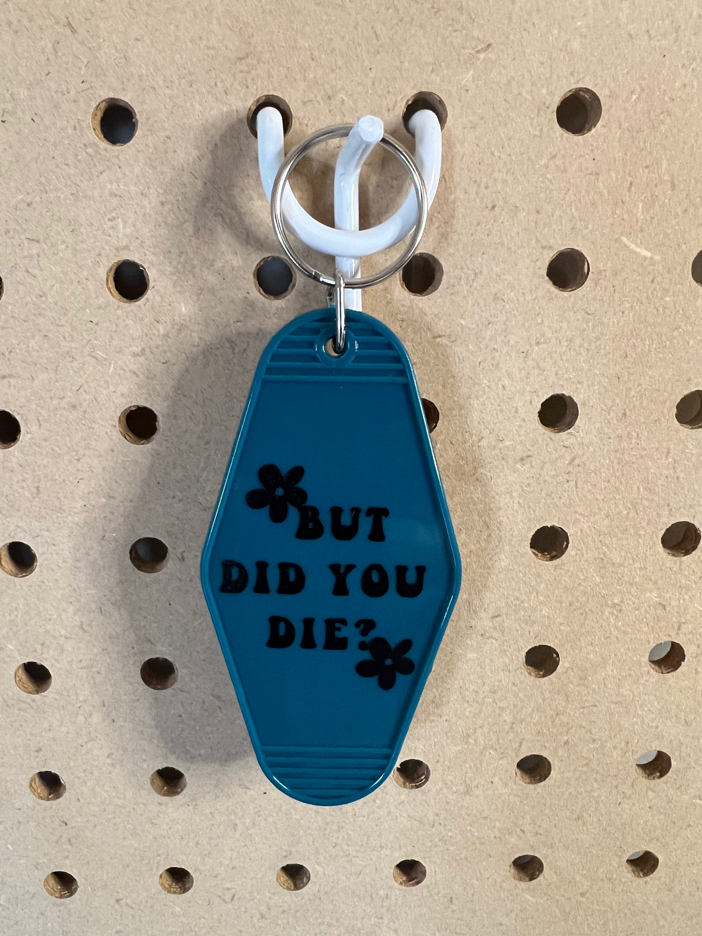 But Did You Die Keychain